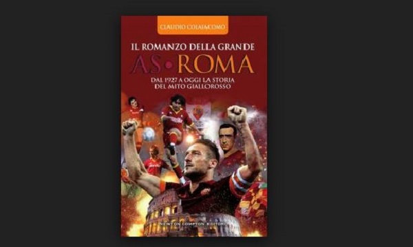 romanzo-della-grande-as-roma-claudio-colaiacomo